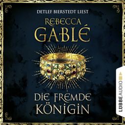 Das Buch “Die fremde Königin - Otto der Große 2 (Ungekürzt) – Rebecca Gablé” online hören