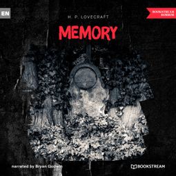 Das Buch “Memory (Unabridged) – H. P. Lovecraft” online hören