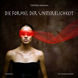Das Buch “Die Formel der Unsterblichkeit (Ungekürzt) – Christian Salvesen” online hören