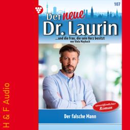 Das Buch “Der falsche Mann - Der neue Dr. Laurin, Band 107 (ungekürzt) – Viola Maybach” online hören