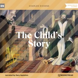 Das Buch “The Child's Story (Unabridged) – Charles Dickens” online hören