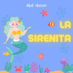 Das Buch “Abel Classics, La Sirenita – Hans Christian Andersen” online hören