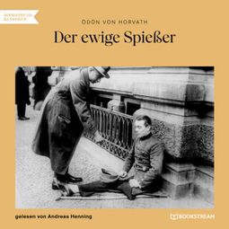 Das Buch “Der ewige Spießer (Ungekürzt) – Ödön von Horváth” online hören