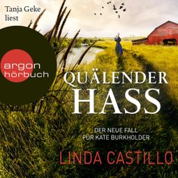 Das Buch “Quälender Hass - Kate Burkholder ermittelt, Band 11 (Ungekürzt) – Linda Castillo” online hören
