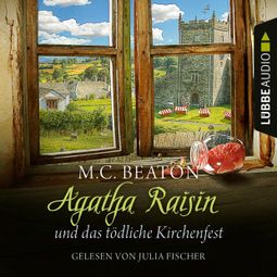 Das Buch «Agatha Raisin und das tödliche Kirchenfest - Agatha Raisin, Teil 19 (Ungekürzt) – M. C. Beaton» online hören