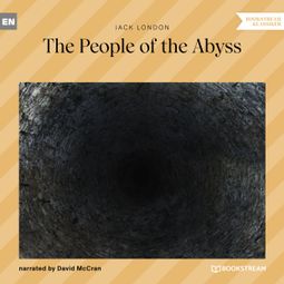 Das Buch “The People of the Abyss (Unabridged) – Jack London” online hören