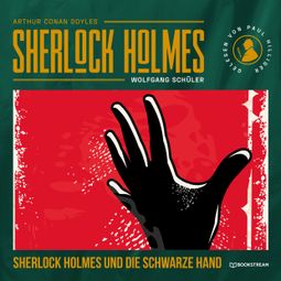 Das Buch “Sherlock Holmes und die Schwarze Hand (Ungekürzt) – Wolfgang Schüler, Arthur Conan Doyle” online hören