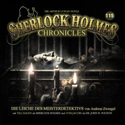 Das Buch “Sherlock Holmes Chronicles, Folge 115: Die Leiche des Meisterdetektivs – Andreas Zwengel” online hören