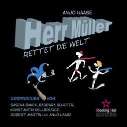 Das Buch “Herr Müller rettet die Welt – Anjo Haase” online hören