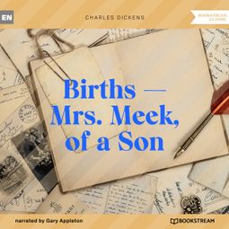 Das Buch “Births - Mrs. Meek, of a Son (Unabridged) – Charles Dickens” online hören