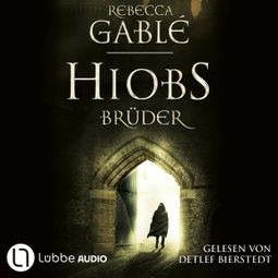 Das Buch “Hiobs Brüder - Helmsby-Reihe, Teil 2 (Ungekürzt) – Rebecca Gablé” online hören