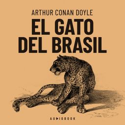 Das Buch “El gato de Brasil – Arthur Conan Doyle” online hören