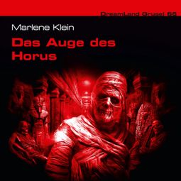 Das Buch “Dreamland Grusel, Folge 66: Das Auge des Horus – Marlene Klein” online hören