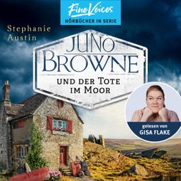 Das Buch “Juno Browne und der Tote im Moor - Juno Browne, Band 2 (ungekürzt) – Stephanie Austin” online hören