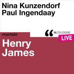 Das Buch “Henry James - lit.COLOGNE live (Ungekürzt) – Henry James” online hören