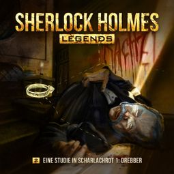 Das Buch “Sherlock Holmes Legends, Folge 2: Eine Studie in Scharlachrot I: Drebber – Eric Zerm” online hören