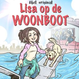 Das Buch “Lisa op de woonboot - Abel Originals, Season 1, Episode 3: Lisa het vissersmeisje – Josh King” online hören