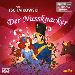 Das Buch “Der Nussknacker - Ballett erzählt als Hörspiel mit Musik – Peter Tschaikowski” online hören