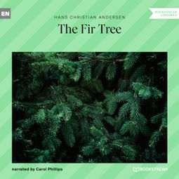 Das Buch “The Fir Tree (Unabridged) – Hans Christian Andersen” online hören