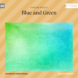 Das Buch “Blue and Green (Unabridged) – Virginia Woolf” online hören