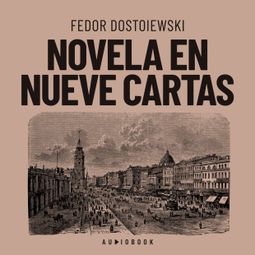 Das Buch “Novela en nueve cartas (Completo) – Fedor Dostoiewski” online hören
