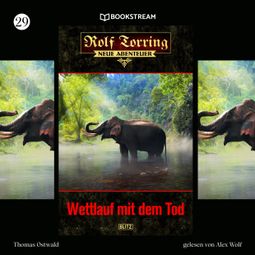 Das Buch “Wettlauf mit dem Tod - Rolf Torring - Neue Abenteuer, Folge 29 (Ungekürzt) – Thomas Ostwald” online hören
