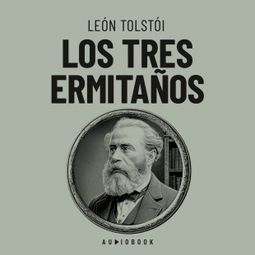 Das Buch “Los tres ermitaños – Leon Tolstoi” online hören