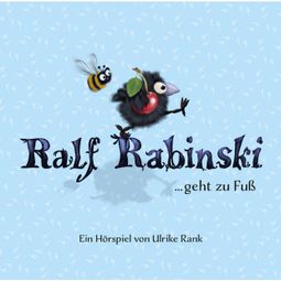 Das Buch “Ralf Rabinski, Folge 1: Ralf Rabinski ...geht zu Fuß – Ulrike Rank” online hören