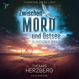 Das Buch “Sündiges Grab - Zwischen Mord und Ostsee, Band 6 (Ungekürzt) – Thomas Herzberg” online hören