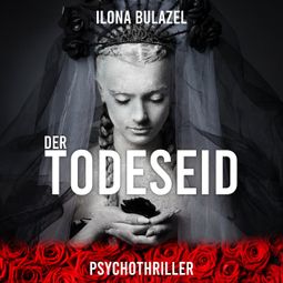 Das Buch “Der Todeseid (ungekürzt) – Ilona Bulazel” online hören