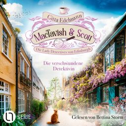 Das Buch “Die verschwundene Detektivin - MacTavish & Scott - Die Lady Detectives von Edinburgh, Folge 13 (Ungekürzt) – Gitta Edelmann” online hören