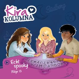 Das Buch “Kira Kolumna, Folge 13: Echt spooky – Matthias von Bornstädt” online hören