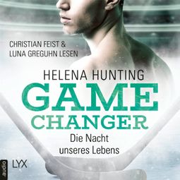 Das Buch “Die Nacht unseres Lebens - Game Changer, Teil 3 (Ungekürzt) – Helena Hunting” online hören