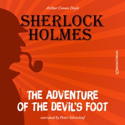 Das Buch “The Adventure of the Devil's Foot (Unabridged) – Sir Arthur Conan Doyle” online hören