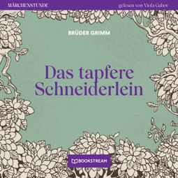 Das Buch “Das tapfere Schneiderlein - Märchenstunde, Folge 23 (Ungekürzt) – Brüder Grimm” online hören