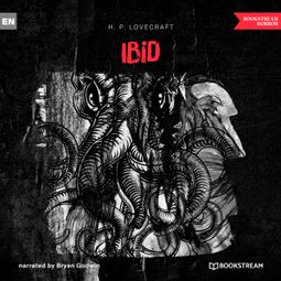 Das Buch “Ibid (Unabridged) – H. P. Lovecraft” online hören