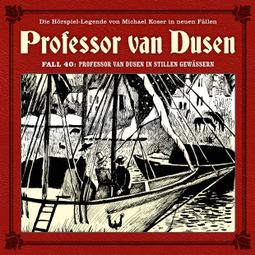 Das Buch “Professor van Dusen, Die neuen Fälle, Fall 40: Professor van Dusen in stillen Gewässern – Marc Freun” online hören