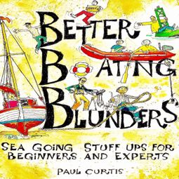Das Buch “Better Boating Blunders (Unabridged) – Paul Curtis” online hören