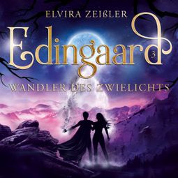 Das Buch “Wandler des Zwielichts - Edingaard - Schattenträger Saga, Band 3 (Ungekürzt) – Elvira Zeißler” online hören