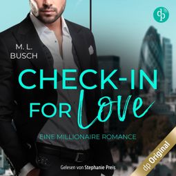 Das Buch “Check-in for love - Eine Millionaire Romance (Ungekürzt) – M.L. Busch” online hören