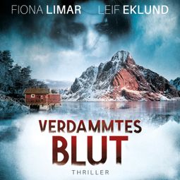 Das Buch “Verdammtes Blut - Schwedenthriller, Band 3 (ungekürzt) – Fiona Limar, Leif Eklund” online hören