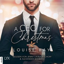 Das Buch «A CEO for Christmas (Ungekürzt) – Louise Bay» online hören