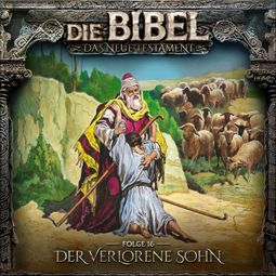 Das Buch “Die Bibel, Neues Testament, Folge 16: Der verlorene Sohn – Aikaterini Maria Schlösser” online hören