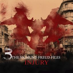 Das Buch “A Historical Psycho Thriller Series - The Sigmund Freud Files, Episode 3: Injury – Heiko Martens” online hören