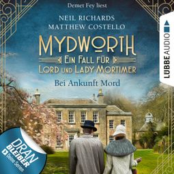 Das Buch “Bei Ankunft Mord - Mydworth - Ein Fall für Lord und Lady Mortimer 1 (Ungekürzt) – Matthew Costello, Neil Richards” online hören