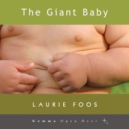 Das Buch “The Giant Baby (Unabridged) – Laurie Foos” online hören