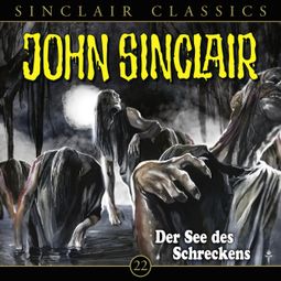 Das Buch “John Sinclair Classics, Folge 22: Der See des Schreckens – Jason Dark” online hören