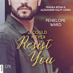 Das Buch “I Could Never Resist You (Ungekürzt) – Penelope Ward” online hören