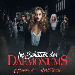 Das Buch “Im Schatten des Daemoniums, Episode 4: Herbstball – Max Maschmann, Doreen Köhler” online hören