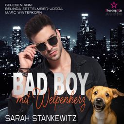 Das Buch “Bad Boy mit Welpenherz - Shelter Love, Band 2 (ungekürzt) – Sarah Stankewitz” online hören